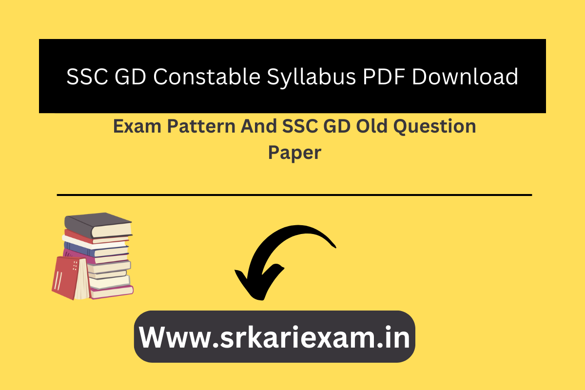 Ssc Gd Constable Syllabus Pdf Download Exam Pattern And Ssc Gd