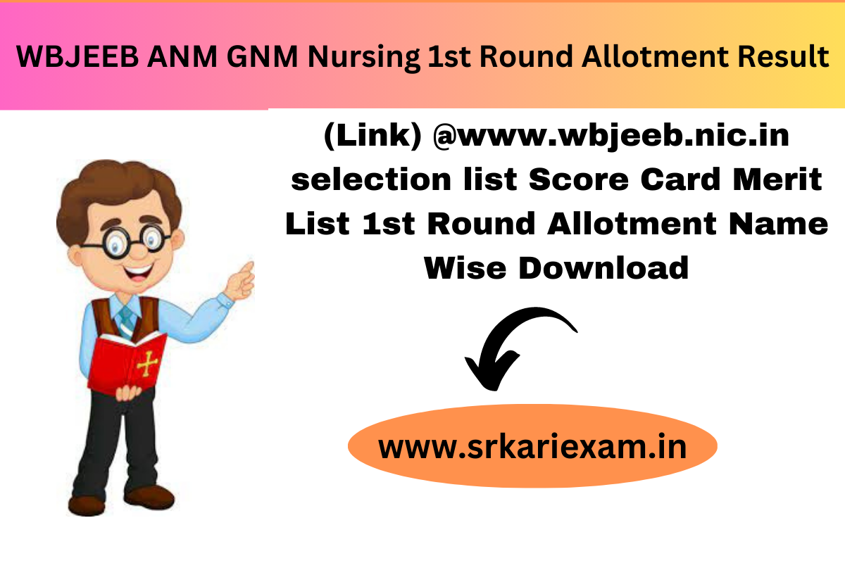 Wbjeeb Anm Gnm Nursing 1st Round Allotment Result 2023 Link