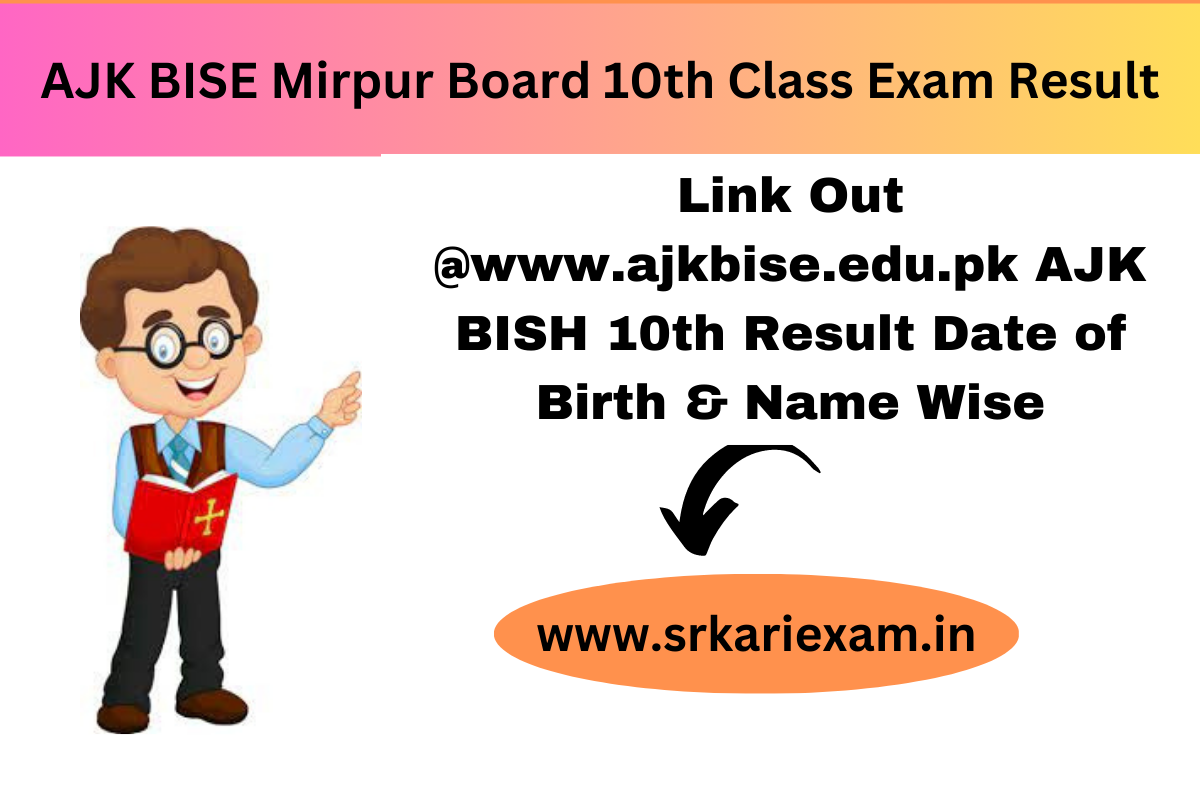 AJK BISE Mirpur Board 10th Class Exam Result 2024 Link Out www.ajkbise