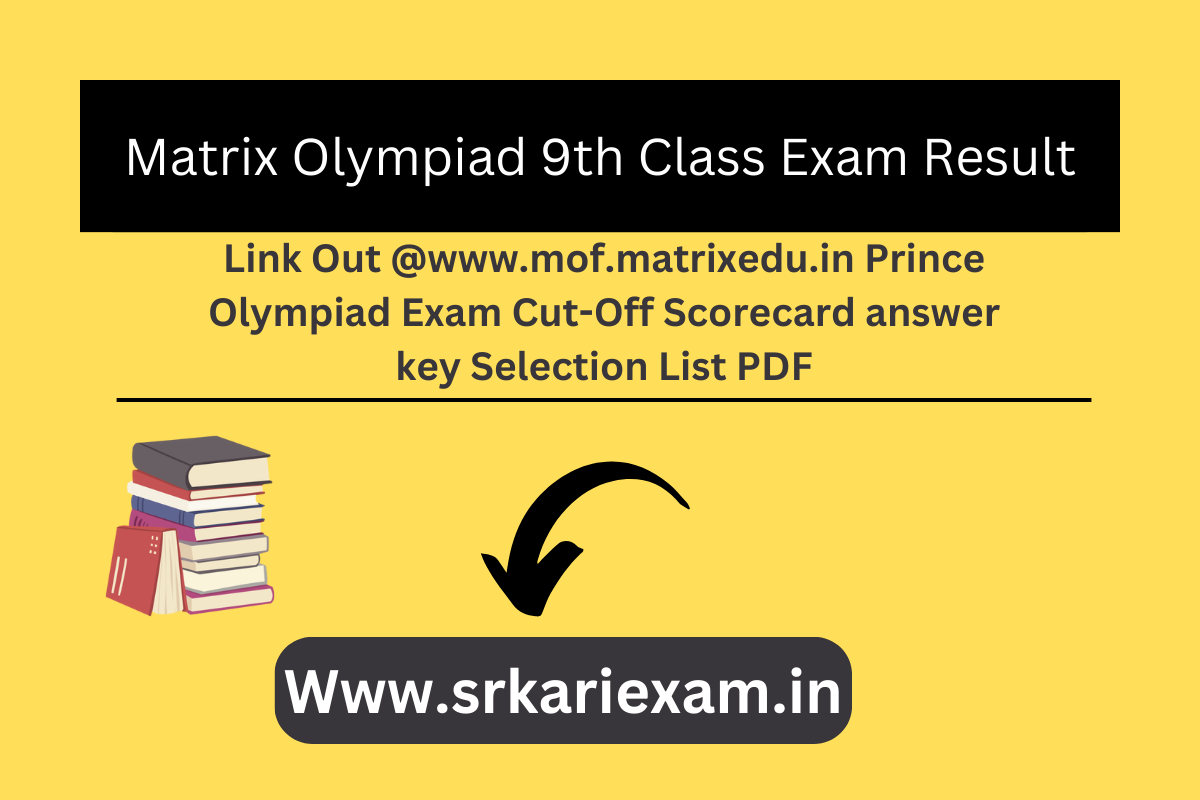 Matrix Olympiad 9th Class Exam Result 2024 Link Out www.mof.matrixedu